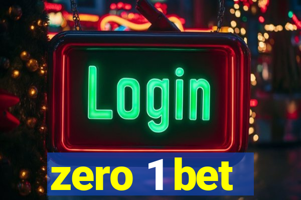 zero 1 bet